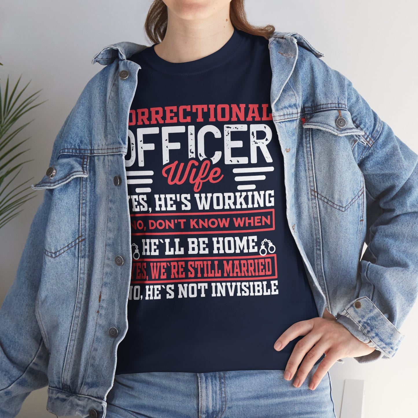 Correctional Officer Wife Yes, He's Working No, I Don't Know When He'll Be Home Yes, We're Still Married No, He's, Not Invisible