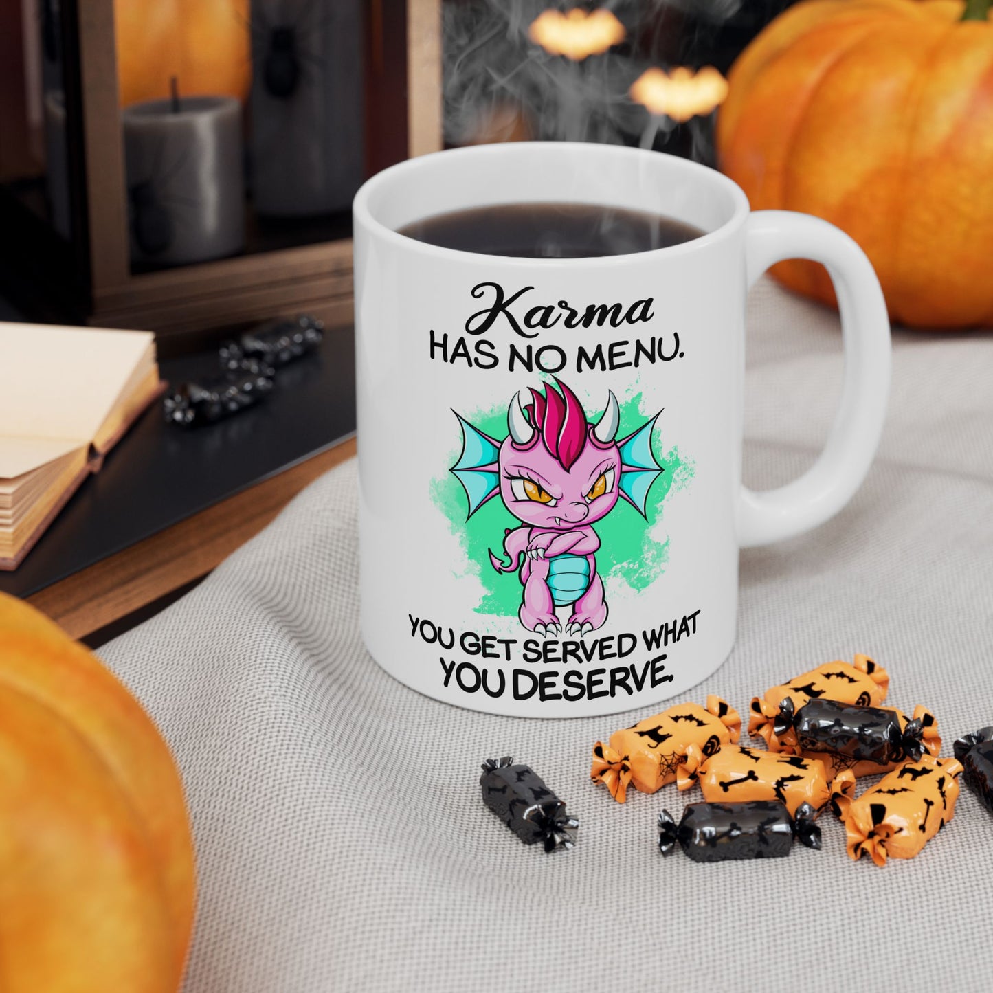 Karma Has No Menu... You Get Served What You Deserve