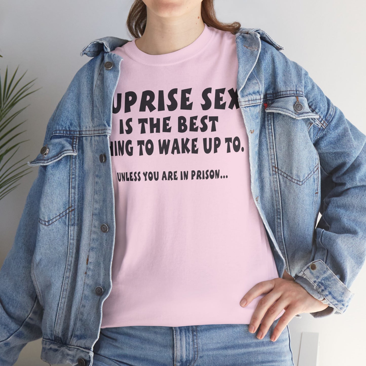 Surprise sex is the best thing to wake up to unless you are in prison, funny shirt, Tee Shirt, Unisex Cotton Shirt, Cozy Family Tee