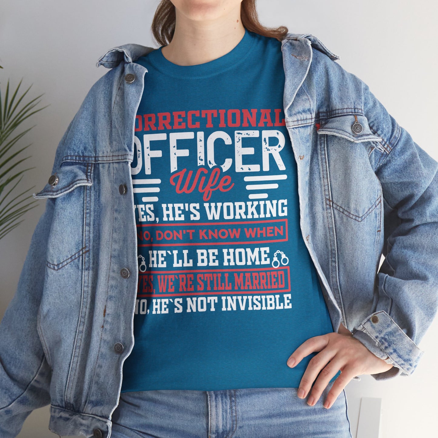 Correctional Officer Wife Yes, He's Working No, I Don't Know When He'll Be Home Yes, We're Still Married No, He's, Not Invisible