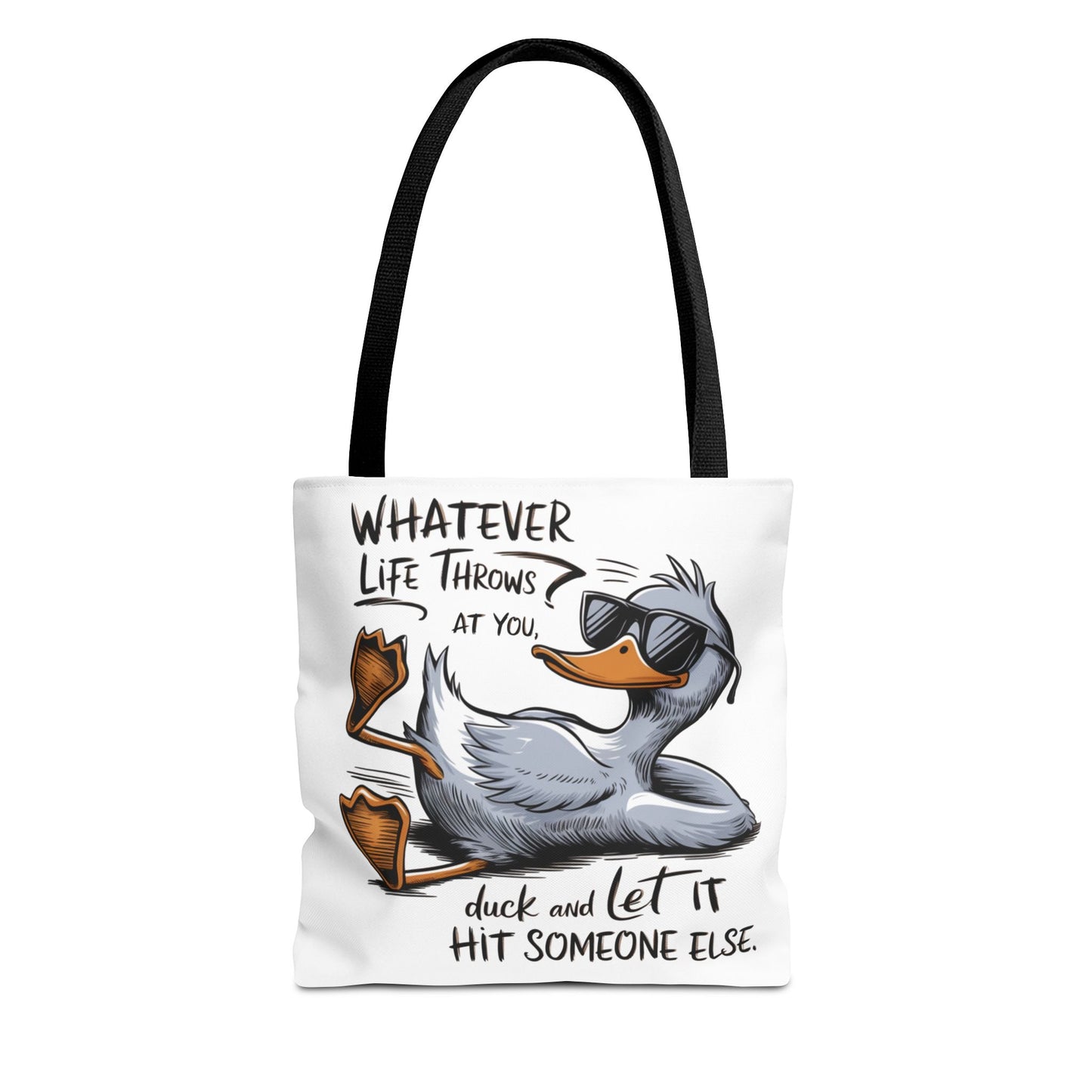 What Ever Life Throws At You... Duck And Let It Hit Someone Else