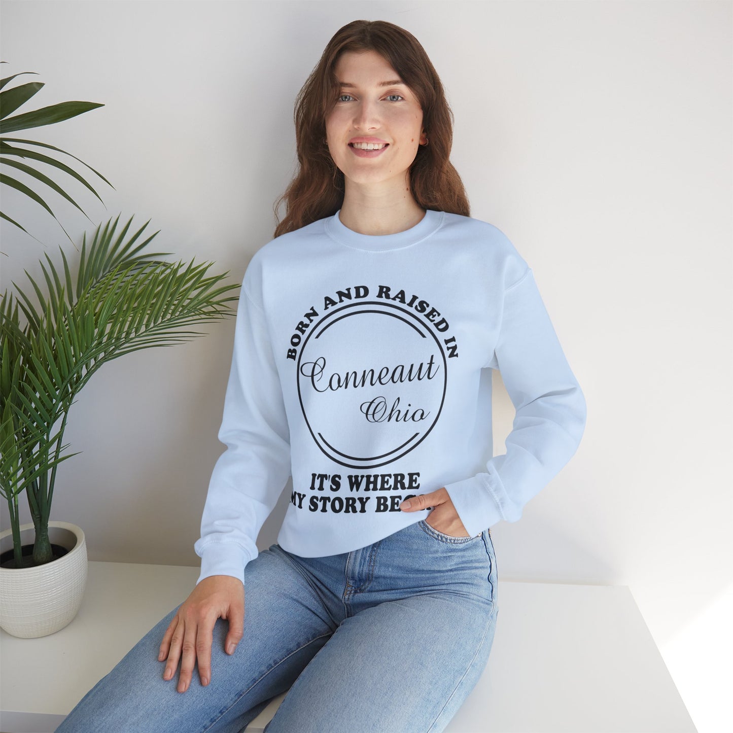 Born And Raised Conneaut Ohio, Home Town Love Sweatshirt, Funny Unisex Crewneck, Gift for Homeowners, Comfy Sweatshirt, Cozy Casual Wear