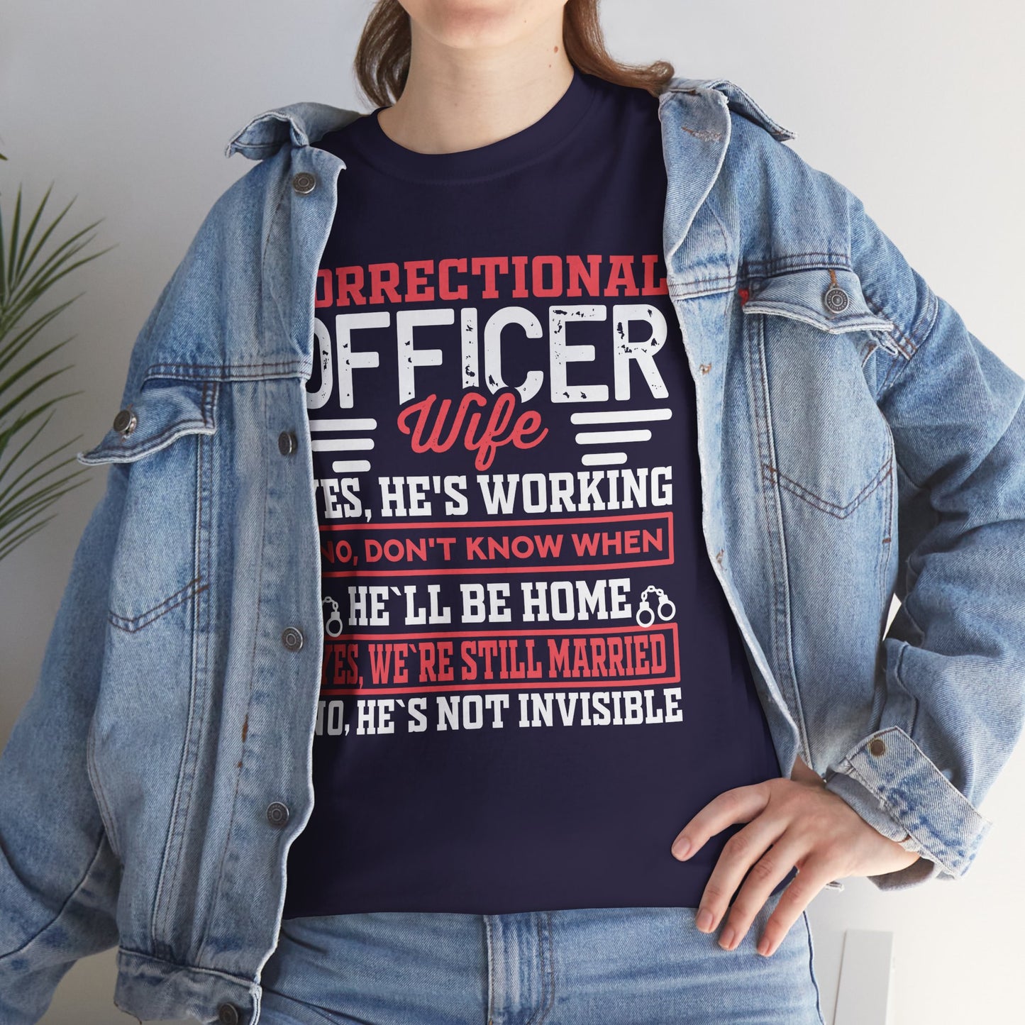 Correctional Officer Wife Yes, He's Working No, I Don't Know When He'll Be Home Yes, We're Still Married No, He's, Not Invisible
