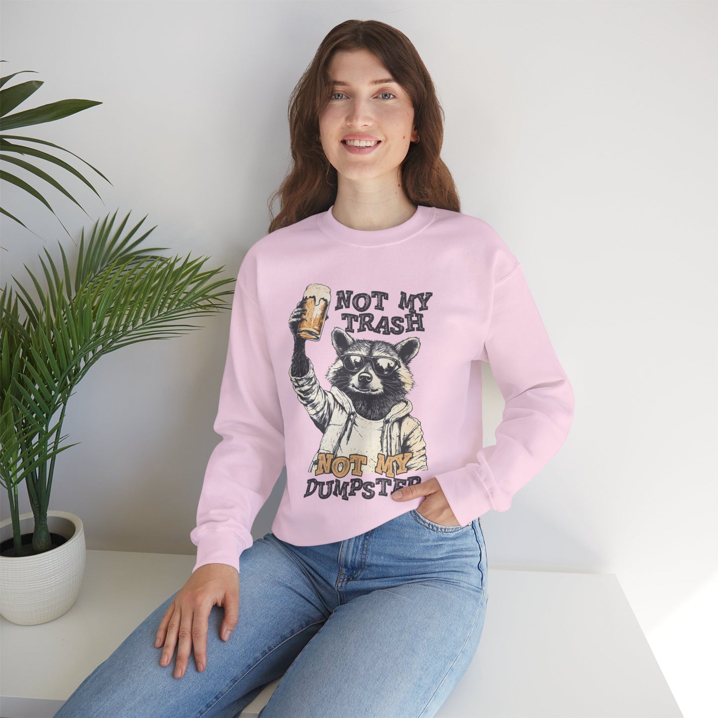 Not My Trash Not My Dumpster, Sweatshirt, Funny Unisex Crewneck, Gift for Homeowners, Cozy Casual Wear