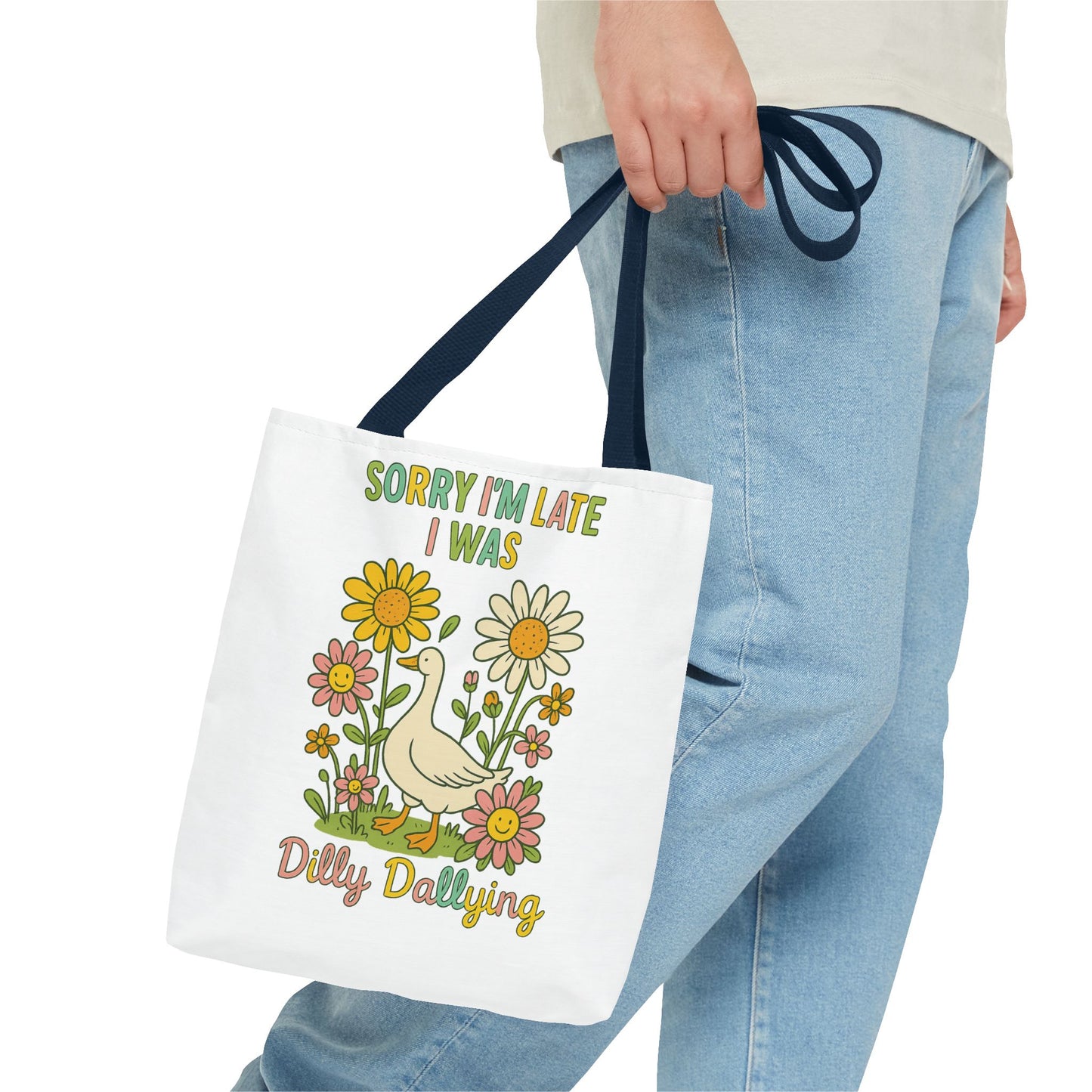Sorry I'm Late I Was Dilly Dallying Summer Bag