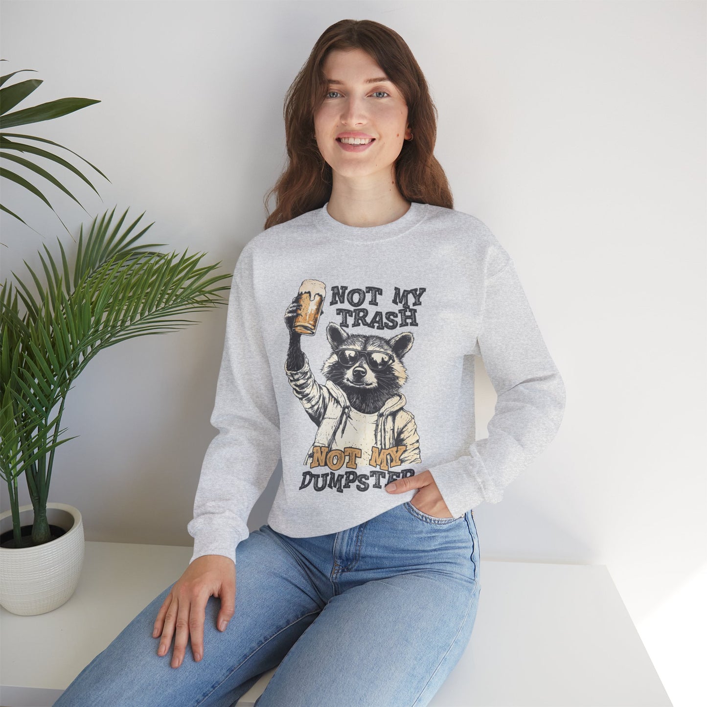Not My Trash Not My Dumpster, Sweatshirt, Funny Unisex Crewneck, Gift for Homeowners, Cozy Casual Wear