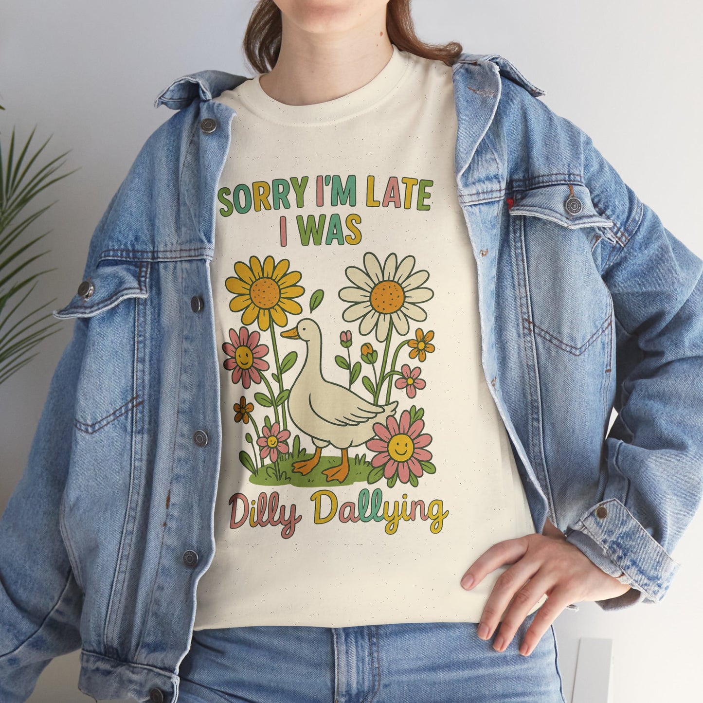 Sorry I'm Late I Was Dilly Dallying