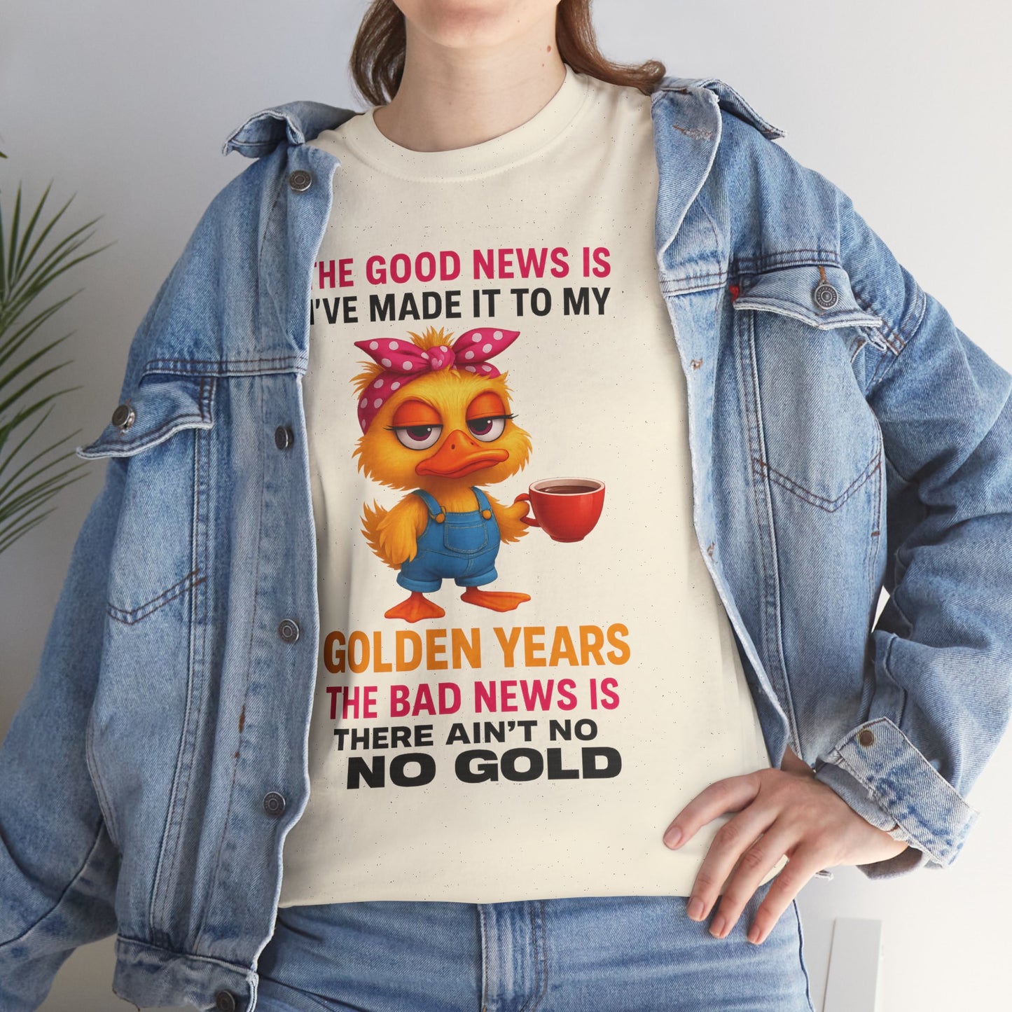 The good news I've made it to my golden years... the bad news is there ain't no gold