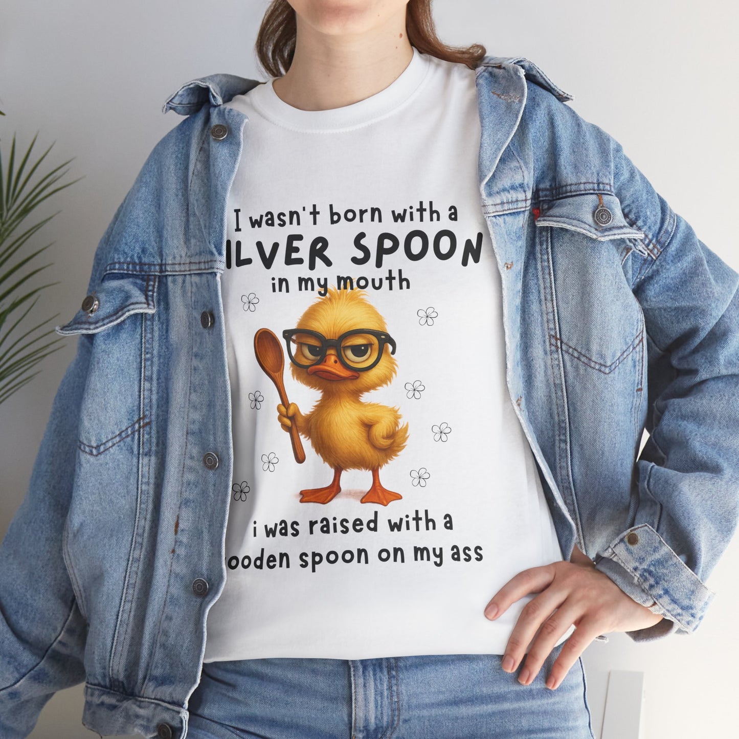 I wasn't born with a silver spoon in my mouth I was raised with a wooden spoon on my a*s