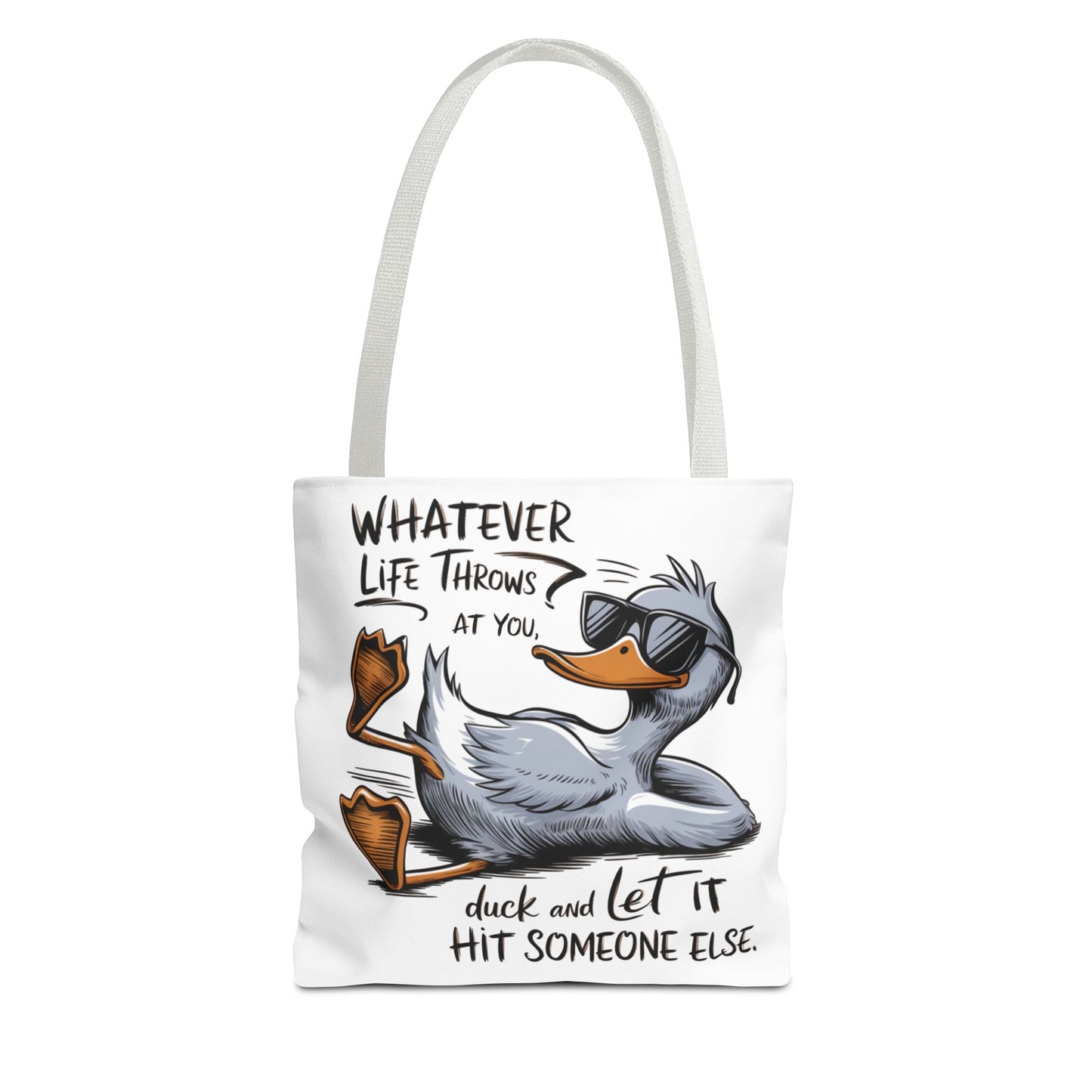 What Ever Life Throws At You... Duck And Let It Hit Someone Else