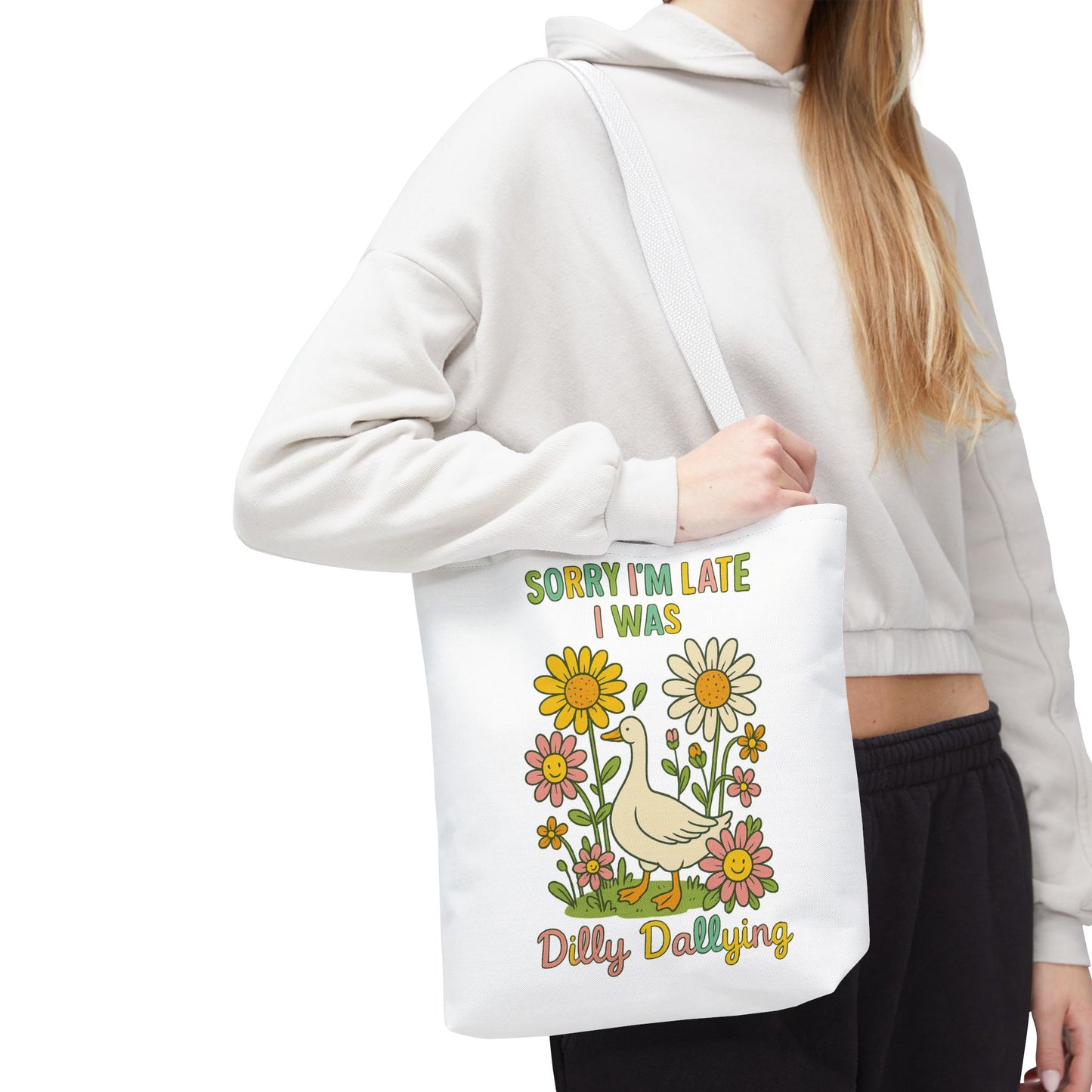 Sorry I'm Late I Was Dilly Dallying Summer Bag