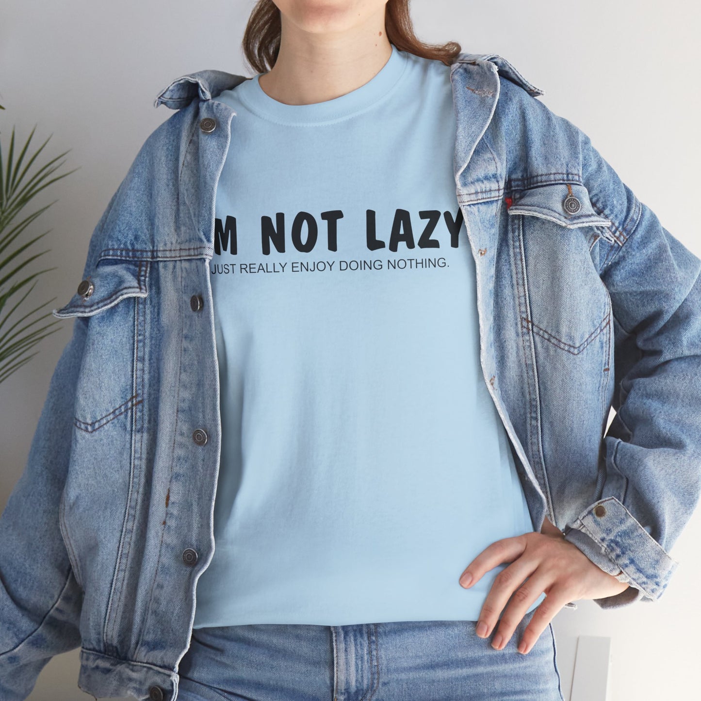 I'm Not Lazy... I Just Enjoy Doing Nothing