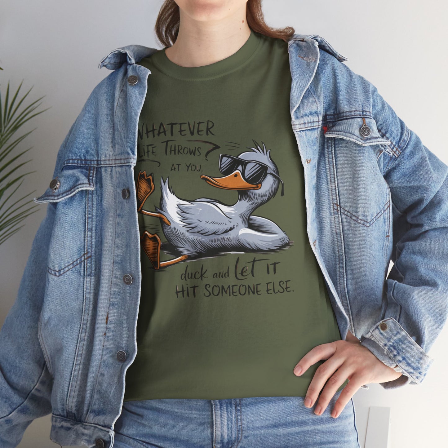 What ever life throws at you duck and let it hit someone else, funny shirt, Tee Shirt, Unisex Gildan Cotton Shirt, Cozy Family Tee