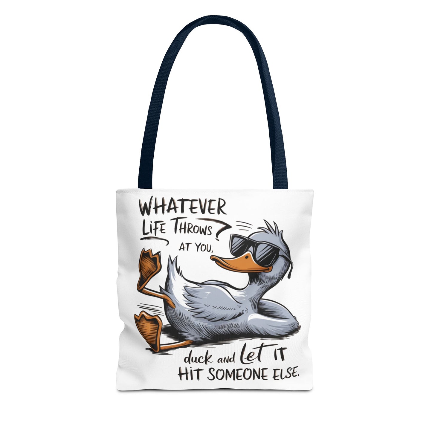 What Ever Life Throws At You... Duck And Let It Hit Someone Else