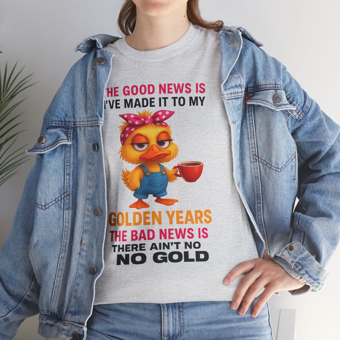 The good news I've made it to my golden years... the bad news is there ain't no gold