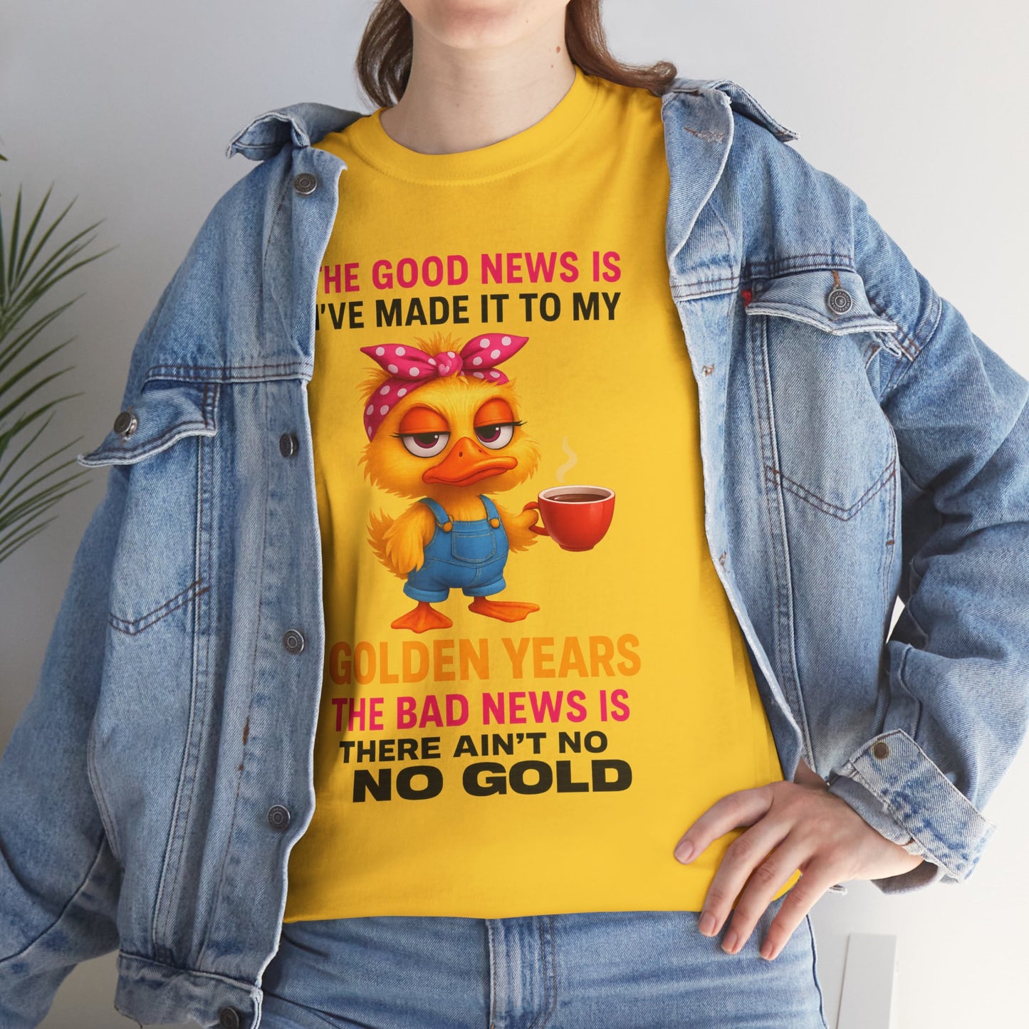 The good news I've made it to my golden years... the bad news is there ain't no gold