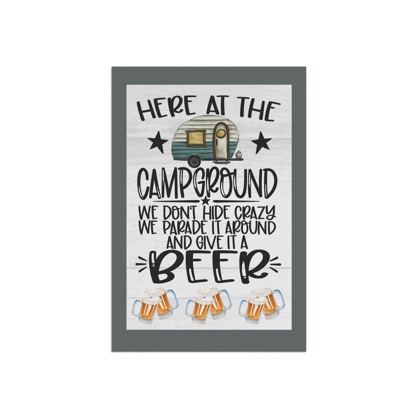 Here At The Campground We Don't Hide Crazy We Parad It Around And Give It Beer Whimsical Garden Banner, Playful Outdoor Sign, Dragon Decoration, Unique Yard Art, Sarcastic Home Décor, Garden Humor
