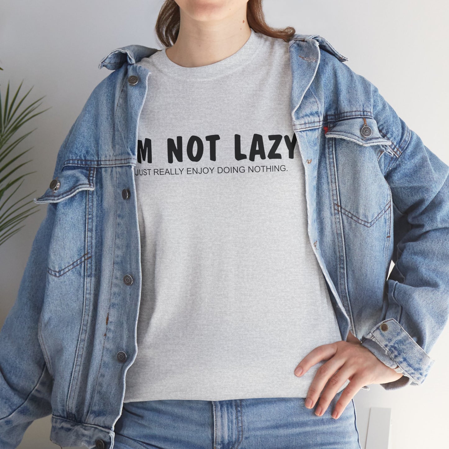 I'm Not Lazy... I Just Enjoy Doing Nothing