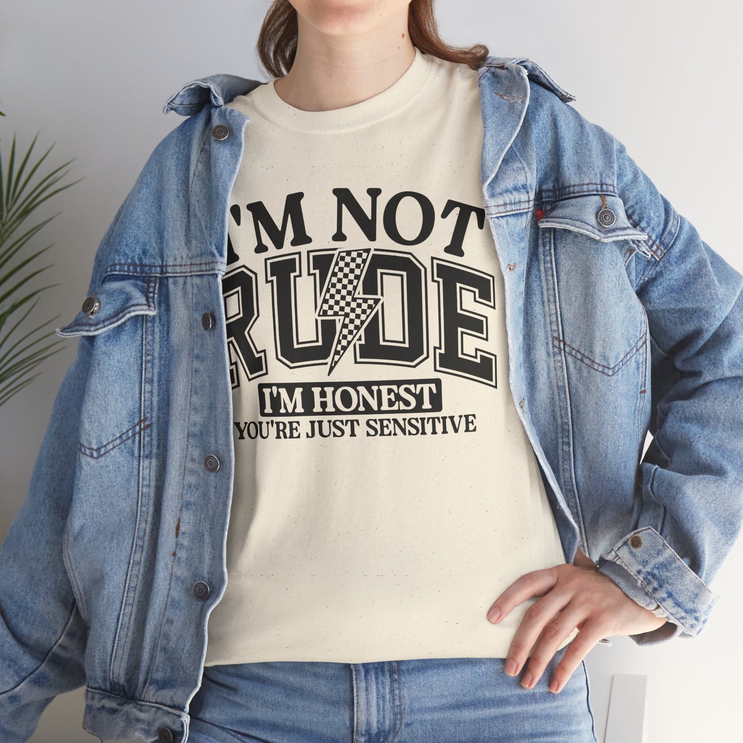 I'm Not Rude, I'm Honest, You're Just Sensitive.