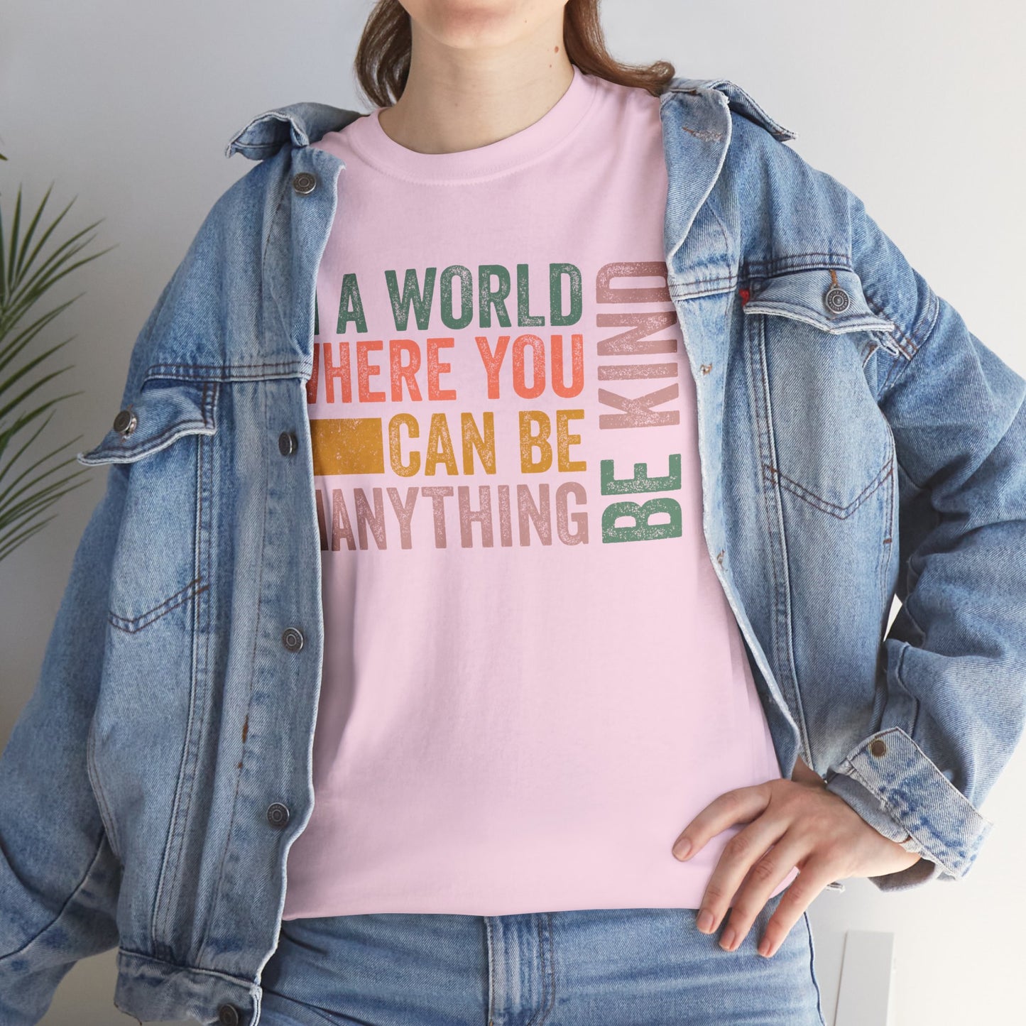 In A World Where You Can Be Anything, Be Kind