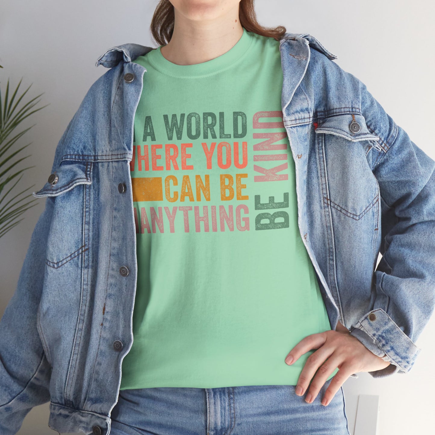 In A World Where You Can Be Anything, Be Kind