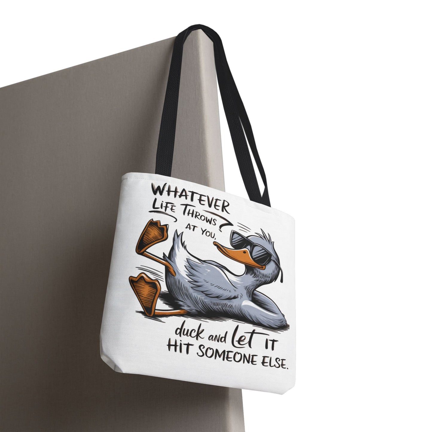 What Ever Life Throws At You... Duck And Let It Hit Someone Else