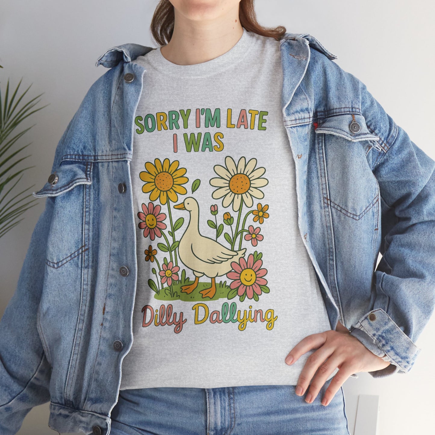 Sorry I'm Late I Was Dilly Dallying