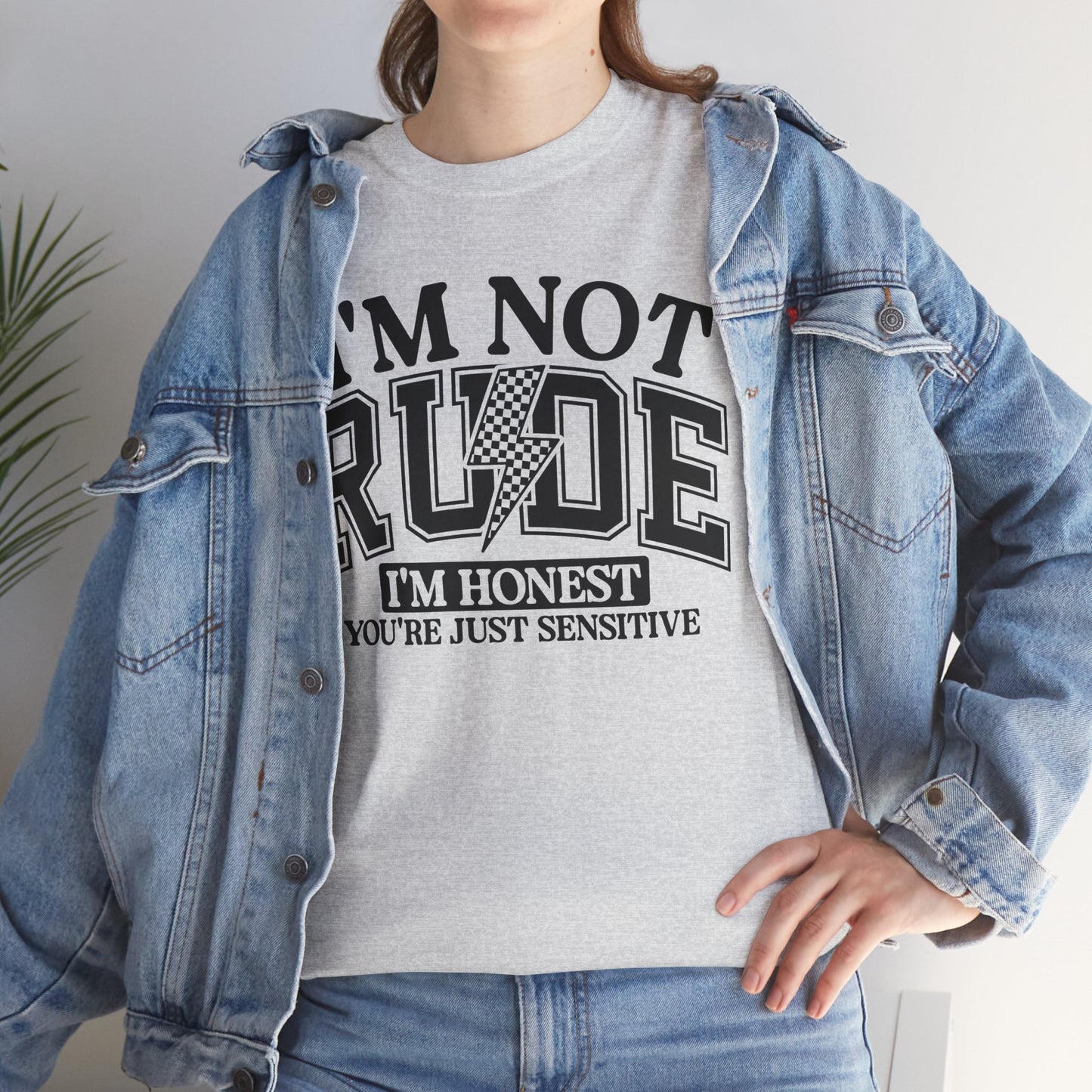 I'm Not Rude, I'm Honest, You're Just Sensitive.