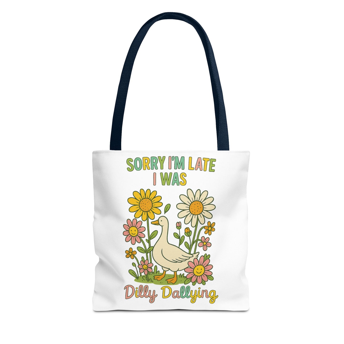 Sorry I'm Late I Was Dilly Dallying Summer Bag