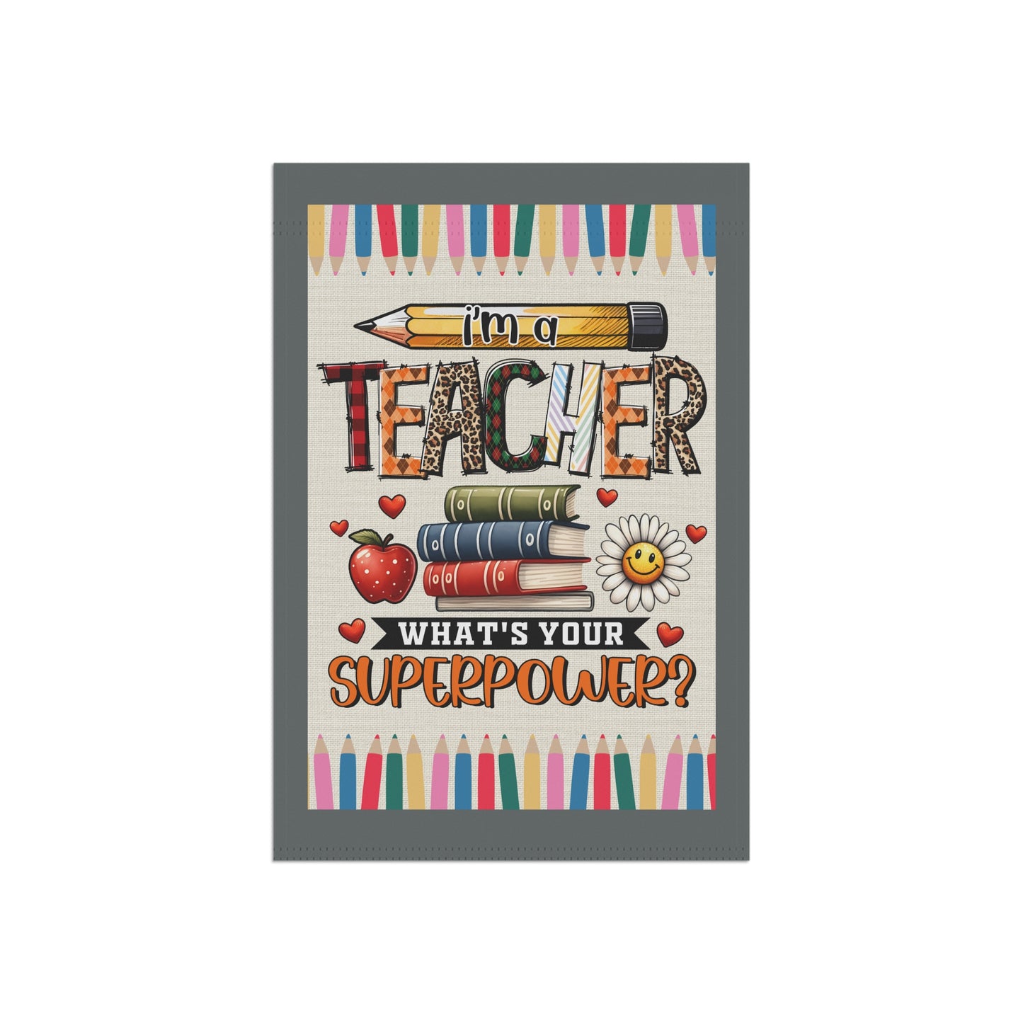 I'm A Teacher... What's Your Super Power Whimsical Garden Banner, Playful Outdoor Sign, Dragon Decoration, Unique Yard Art, Sarcastic Home Décor, Garden Humor