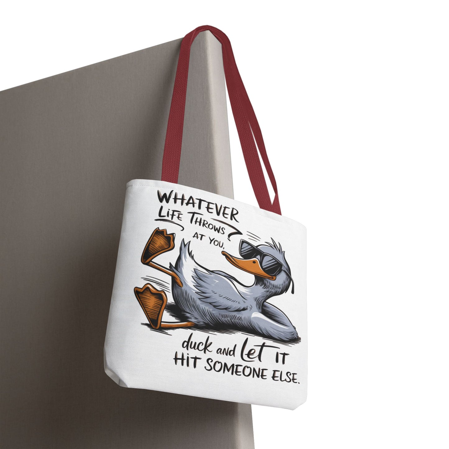What Ever Life Throws At You... Duck And Let It Hit Someone Else