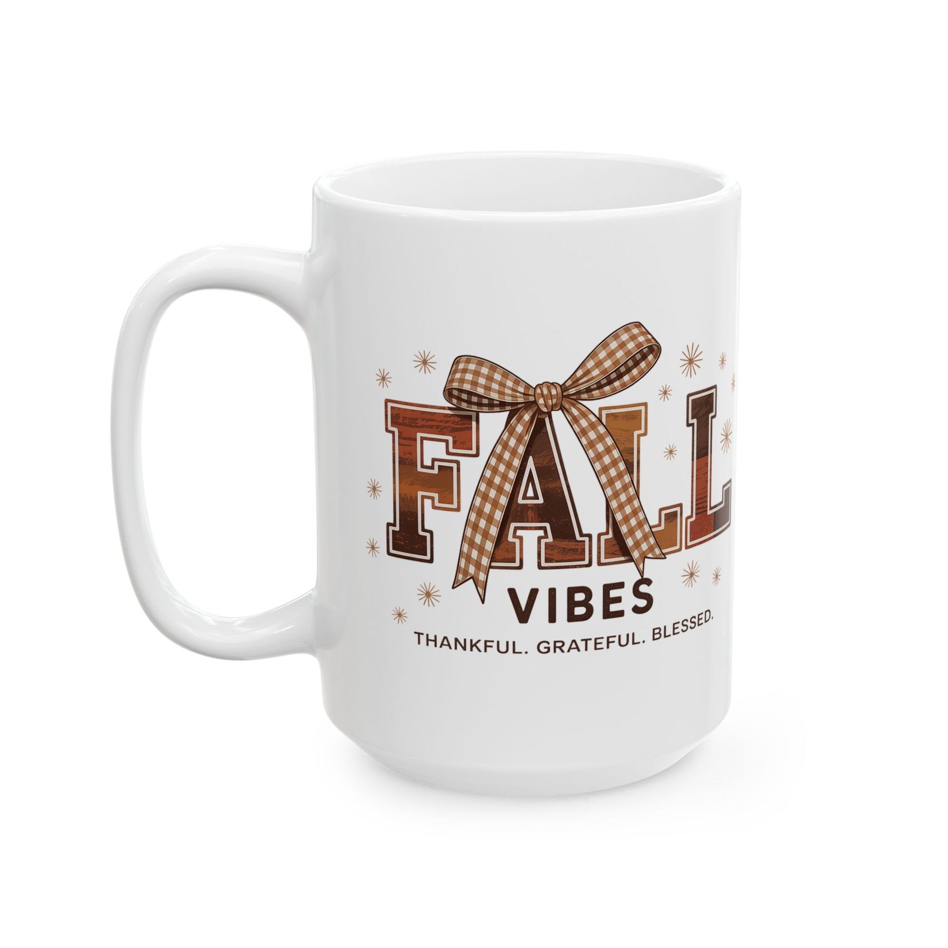Fall Vibes, Thankful - Grateful - Blessed, Fall Cup  , Fall, Autumn Shirt, Halloween Shirt Ceramic Mug (11oz, 15oz) - Halloween Cup