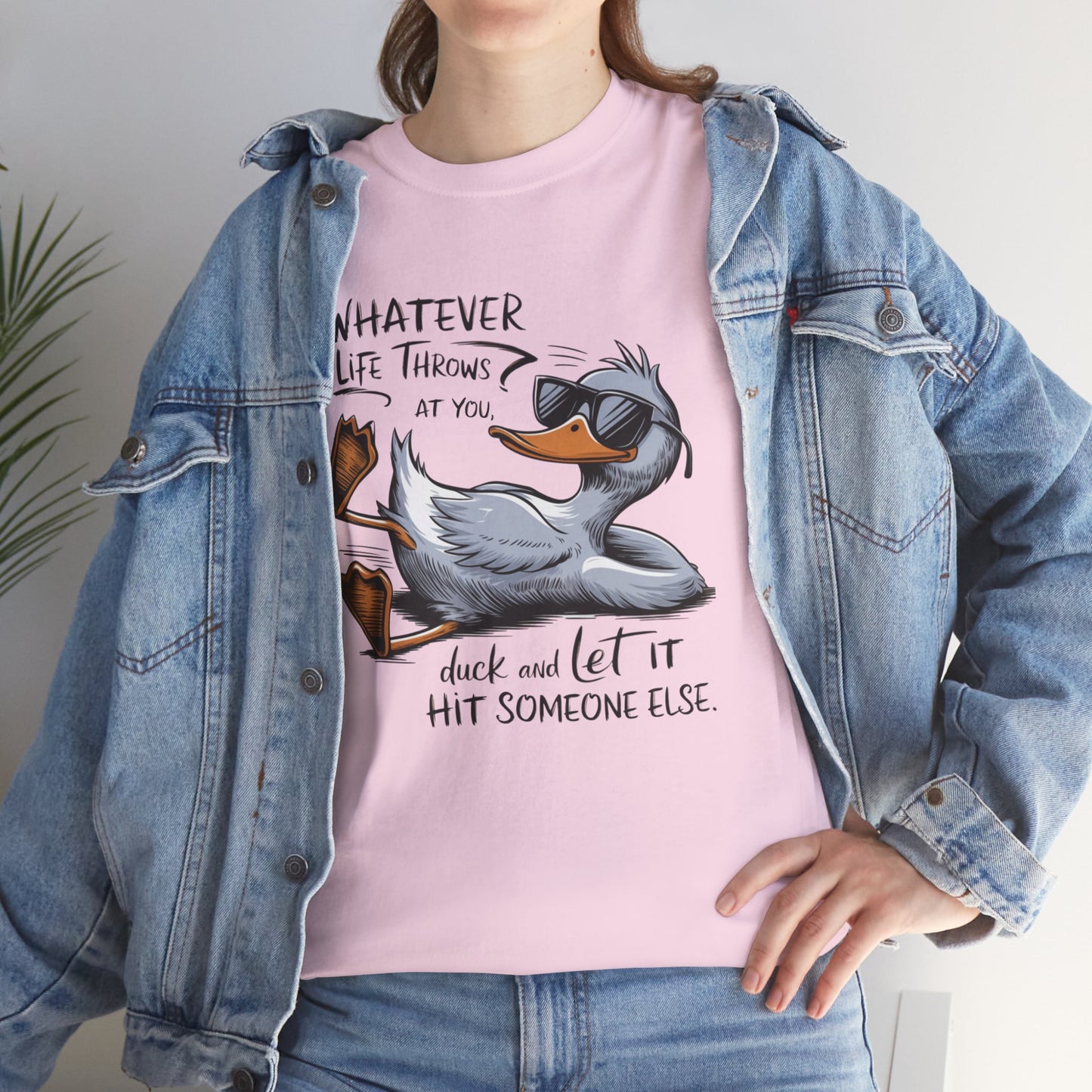 What ever life throws at you duck and let it hit someone else, funny shirt, Tee Shirt, Unisex Gildan Cotton Shirt, Cozy Family Tee