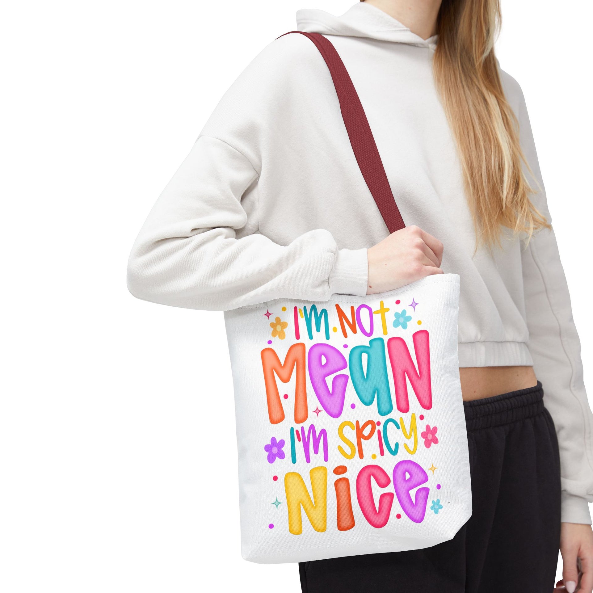 I'm not mean I'm Spicy nice Bag