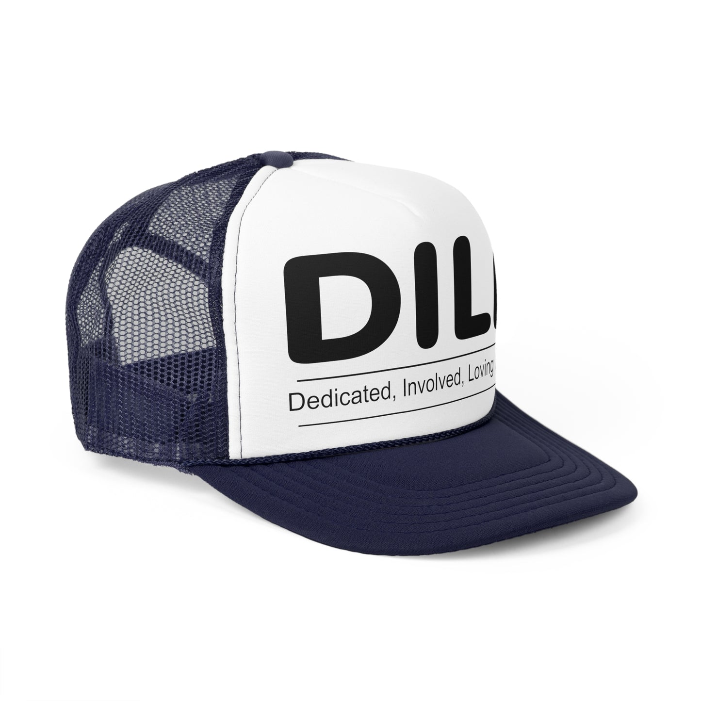 DILF Trucker Cap - Dedicated, Involved, Loving Father Hat