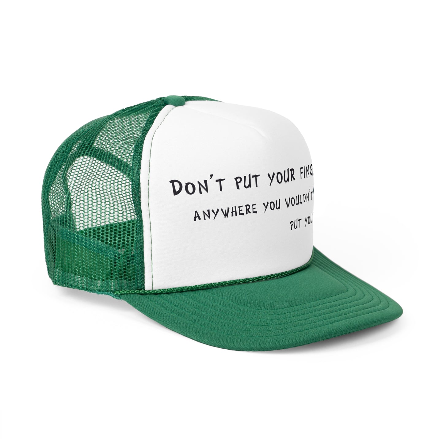 Don't Put Your Fingers Anywhere You Wouldn't Put Your