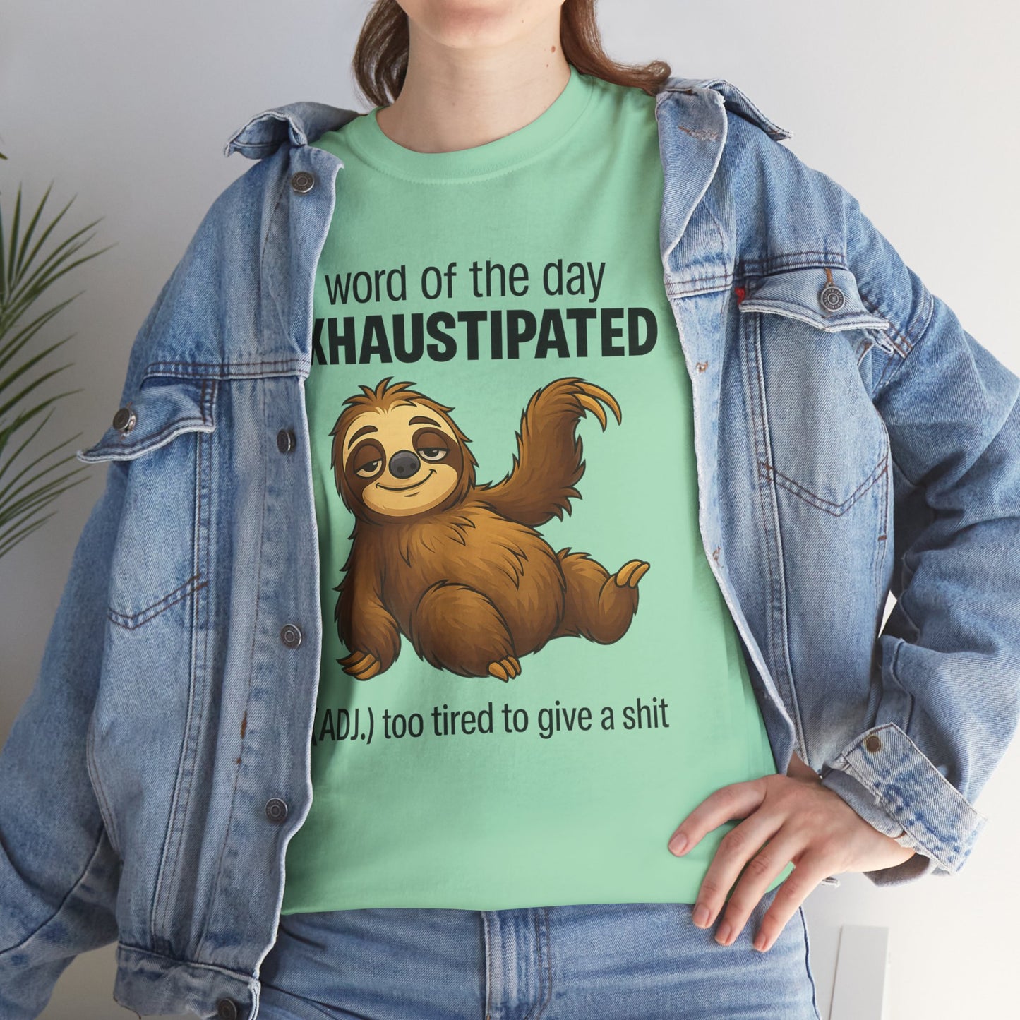Word of the day exhaustipated ADJ too tired to give a shit