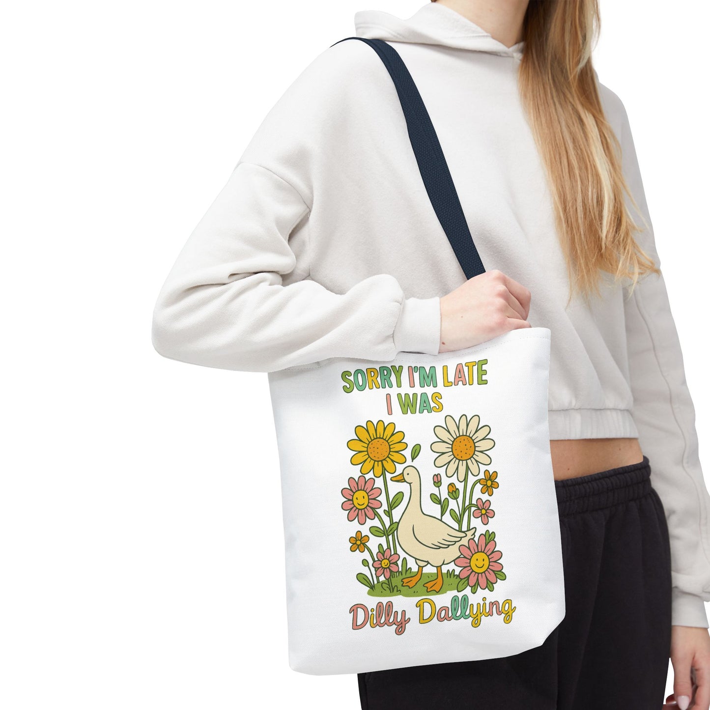 Sorry I'm Late I Was Dilly Dallying Summer Bag