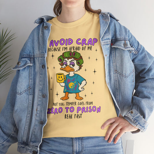 I avoid crap because I'm afraid of me not you, temper goes from zero to prison real fast