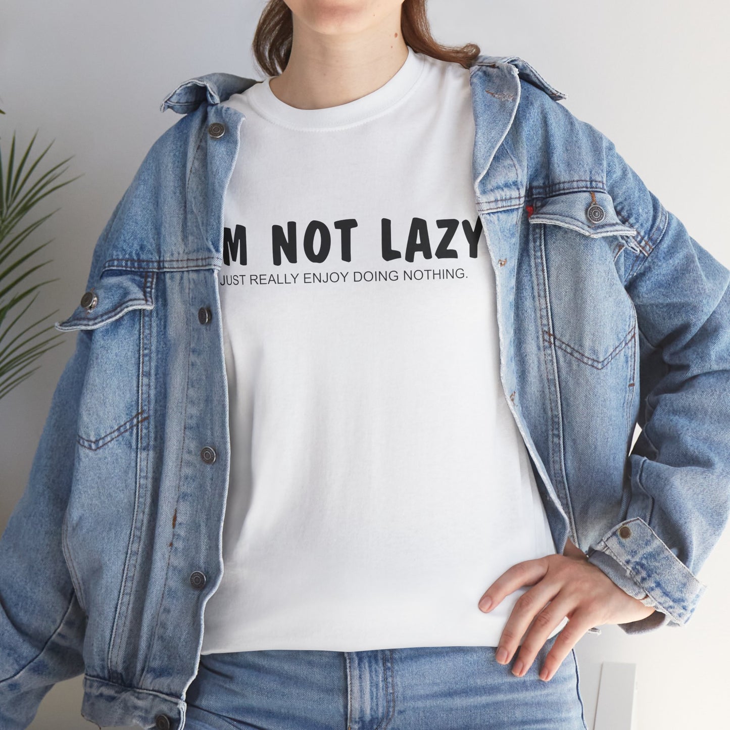 I'm Not Lazy... I Just Enjoy Doing Nothing