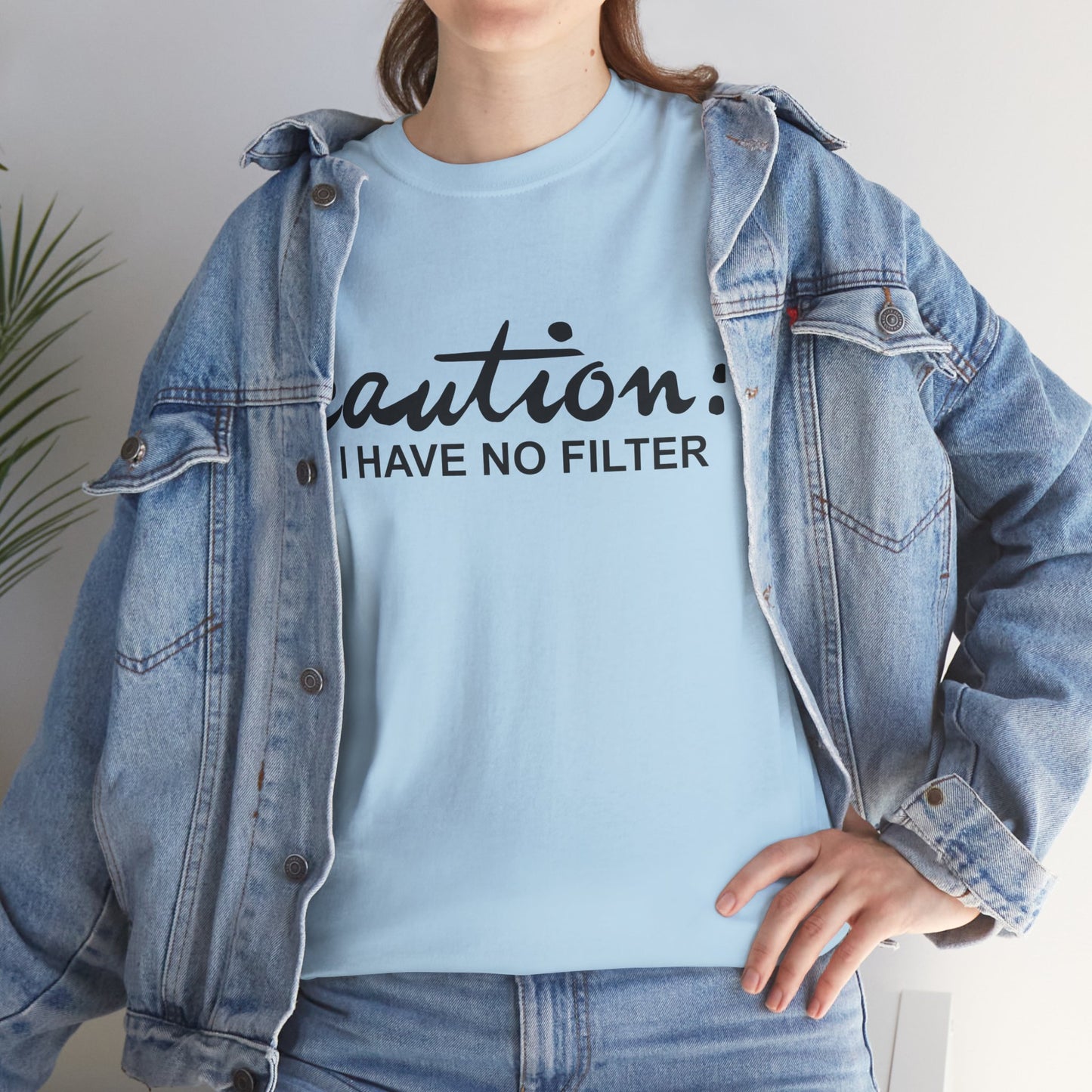 Caution... I Have No Filter