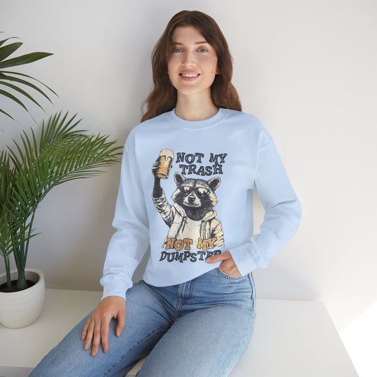 Not My Trash Not My Dumpster, Sweatshirt, Funny Unisex Crewneck, Gift for Homeowners, Cozy Casual Wear