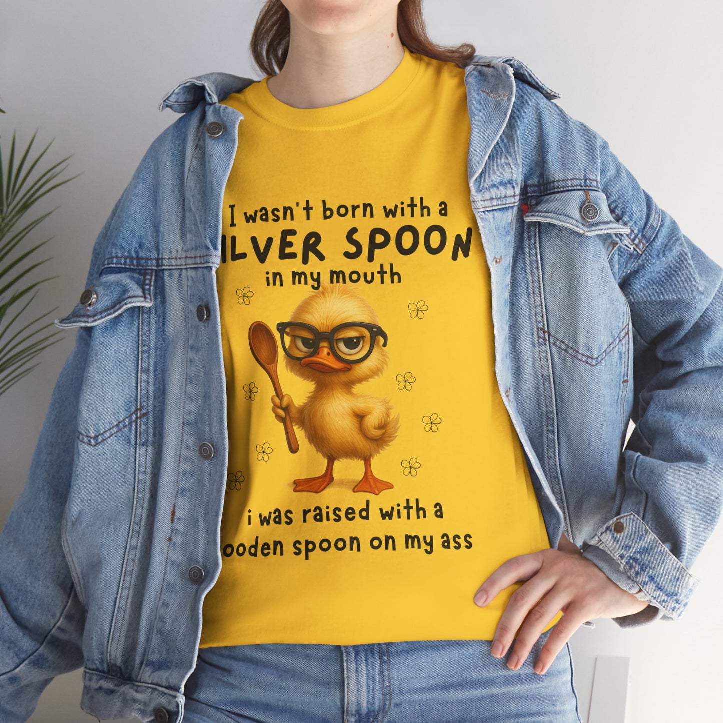 I wasn't born with a silver spoon in my mouth I was raised with a wooden spoon on my a*s