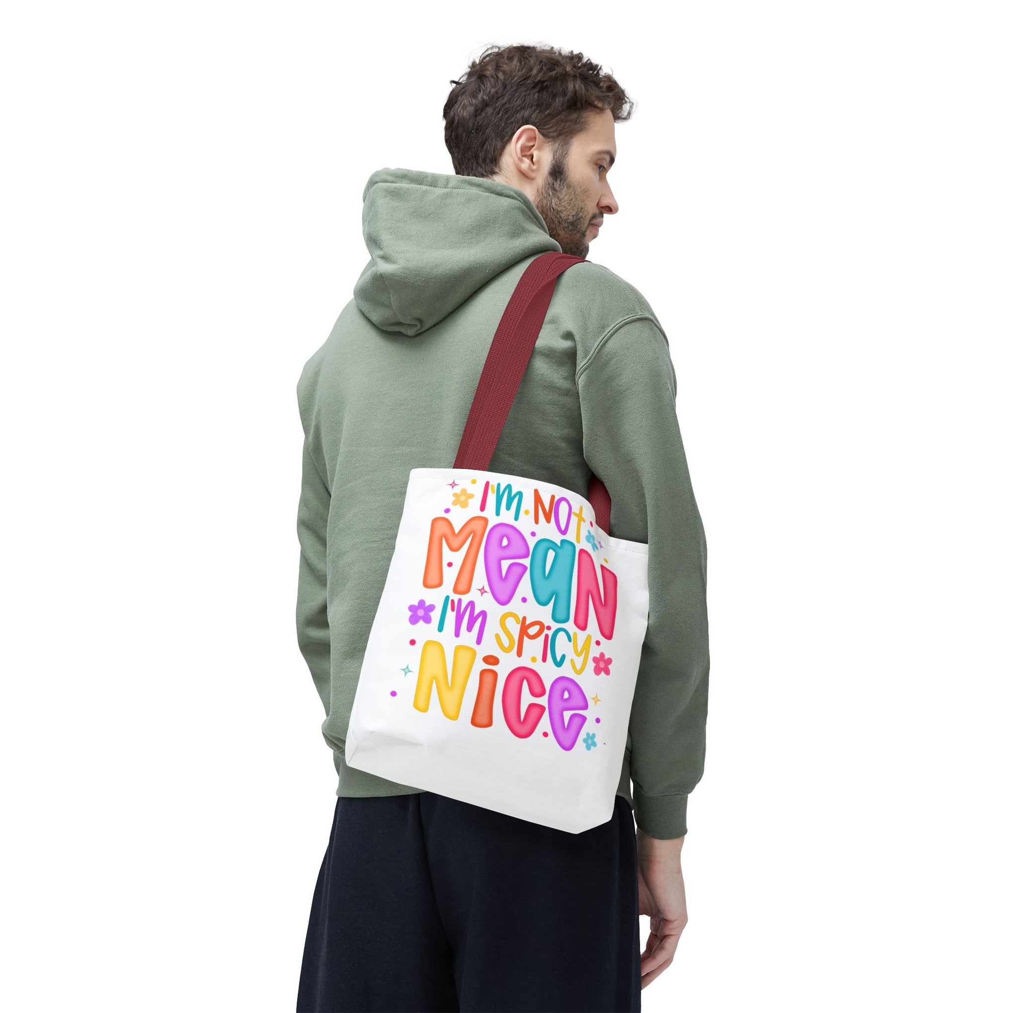 I'm not mean I'm Spicy nice Bag