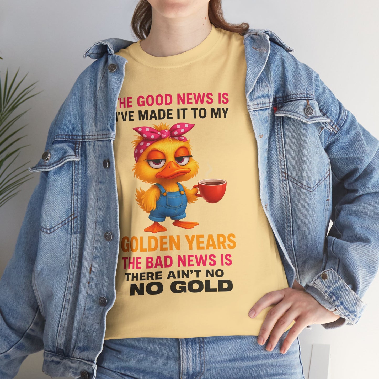 The good news I've made it to my golden years... the bad news is there ain't no gold