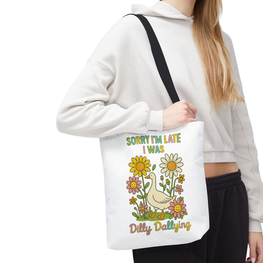 Sorry I'm Late I Was Dilly Dallying Summer Bag