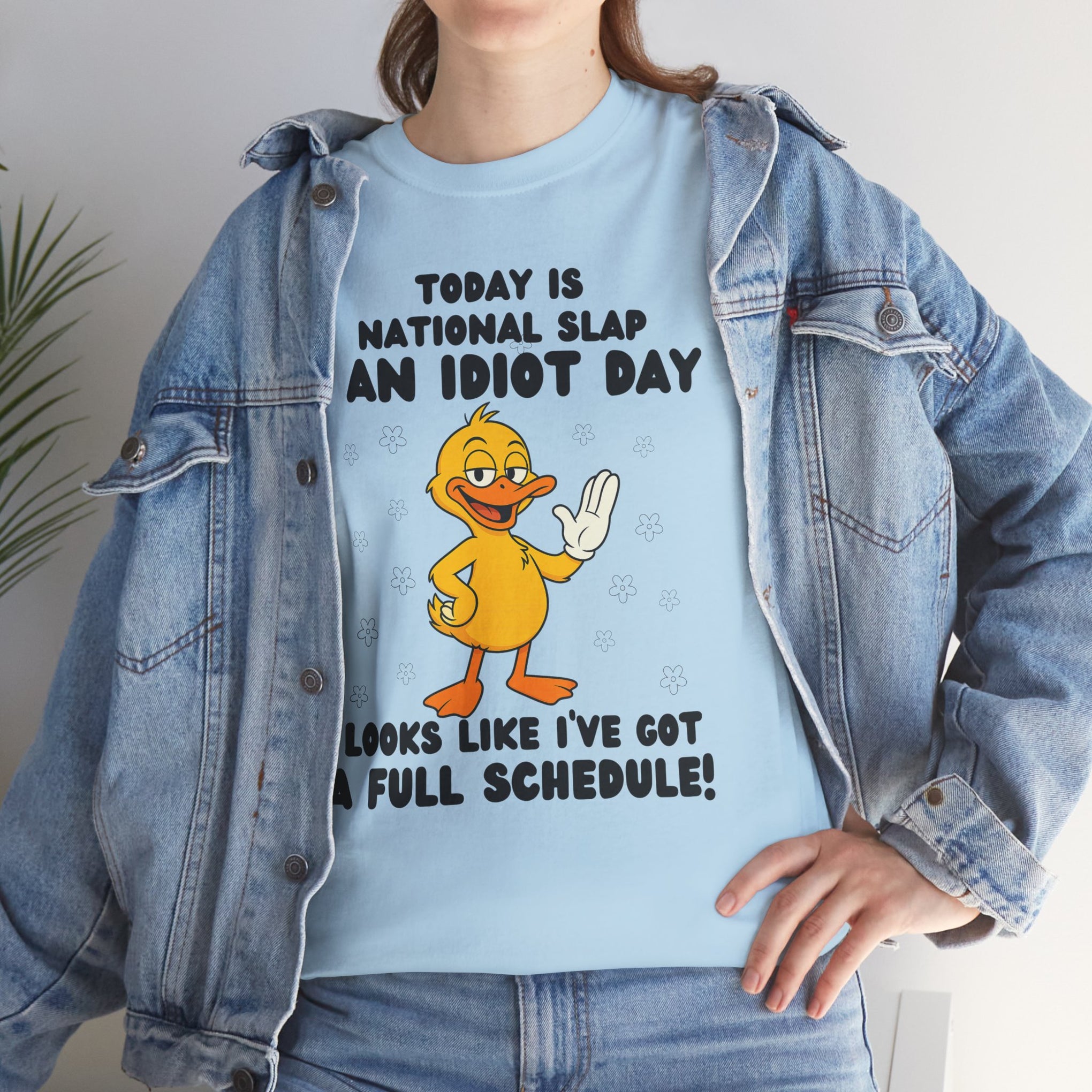 Today is national slap an idiot day look like I've got a full schedule