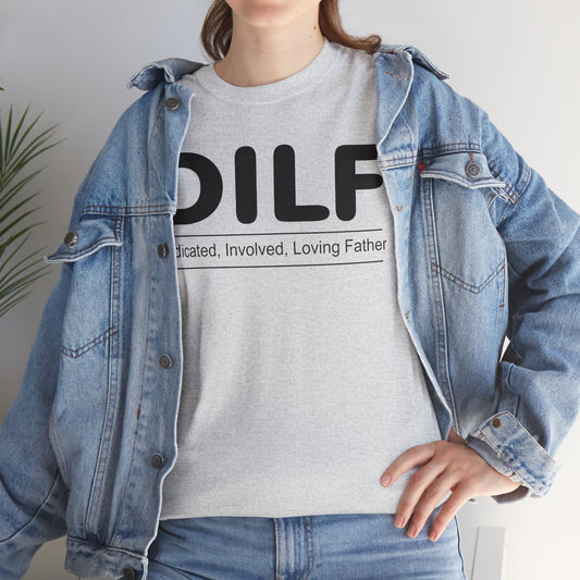 D.I.L.F - Dedicated, Involved, Loving Father