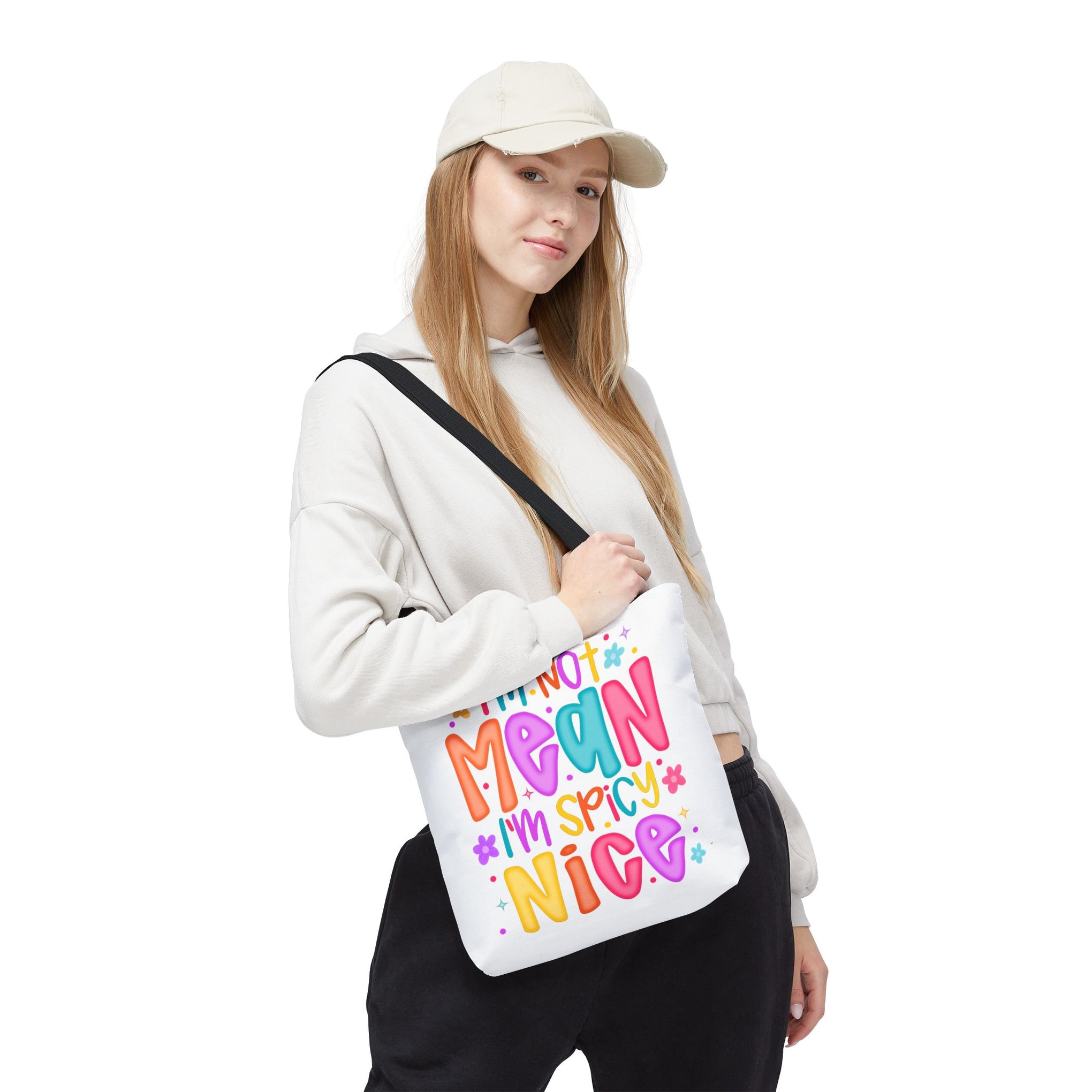 I'm not mean I'm Spicy nice Bag