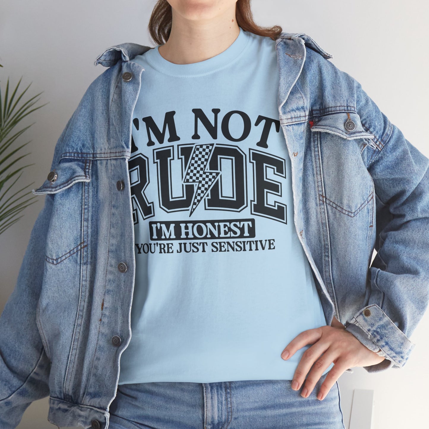 I'm Not Rude, I'm Honest, You're Just Sensitive.